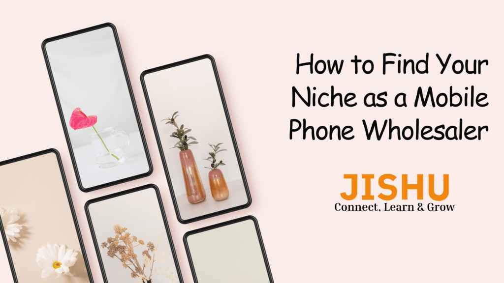 How to Find Your Niche as a Mobile Phone Wholesaler feature image